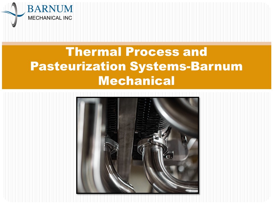 Thermal process and pasteurization systems-Barnum Mechanical