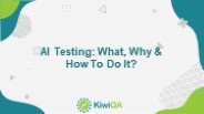 AI Testing What Why and How To Do It