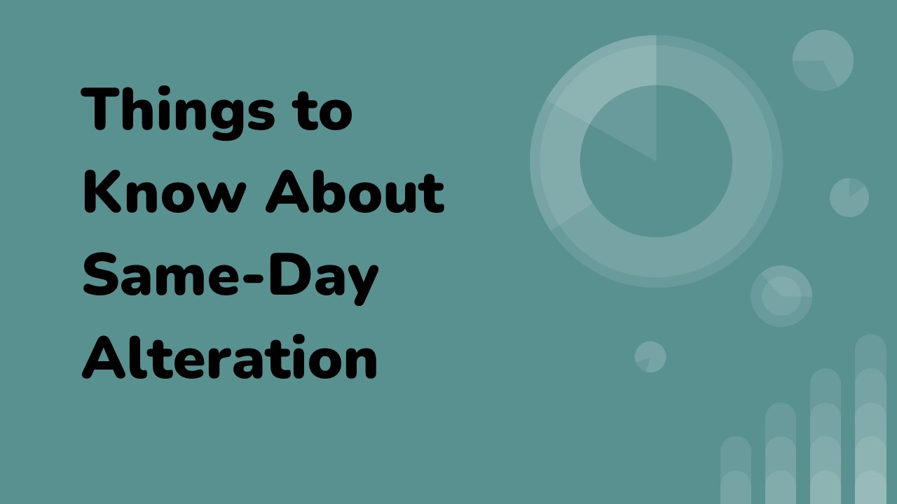 Things to Know About Same-Day Alteration