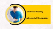 Nicholas Mccolley - A Successful Chiropractor