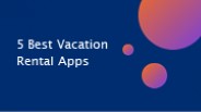 Best 5 Vacation Rental Apps