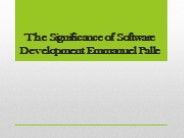 The Significance of Software Development - Lode Emmanuel Palle PowerPoint PPT Presentation