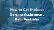 How to Get the best Nursing Assignment Help Australia
