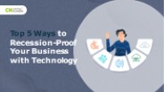Top 5 Ways to Recession-Proof Your Business with Technology
