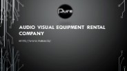 Audio Visual Equipment Rental Company - Pure AV