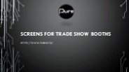 SCREENS FOR TRADE SHOW BOOTHS