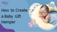 How to Create a Baby Gift Hamper