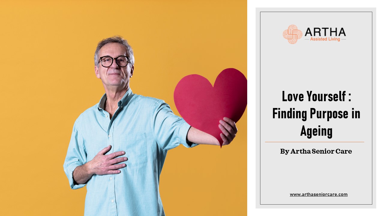 Love Yourself: Finding Purpose in Ageing