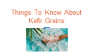 Things To Know About Kefir Grains