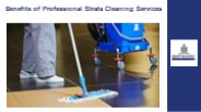 Benefits of Professional Strata Cleaning Services