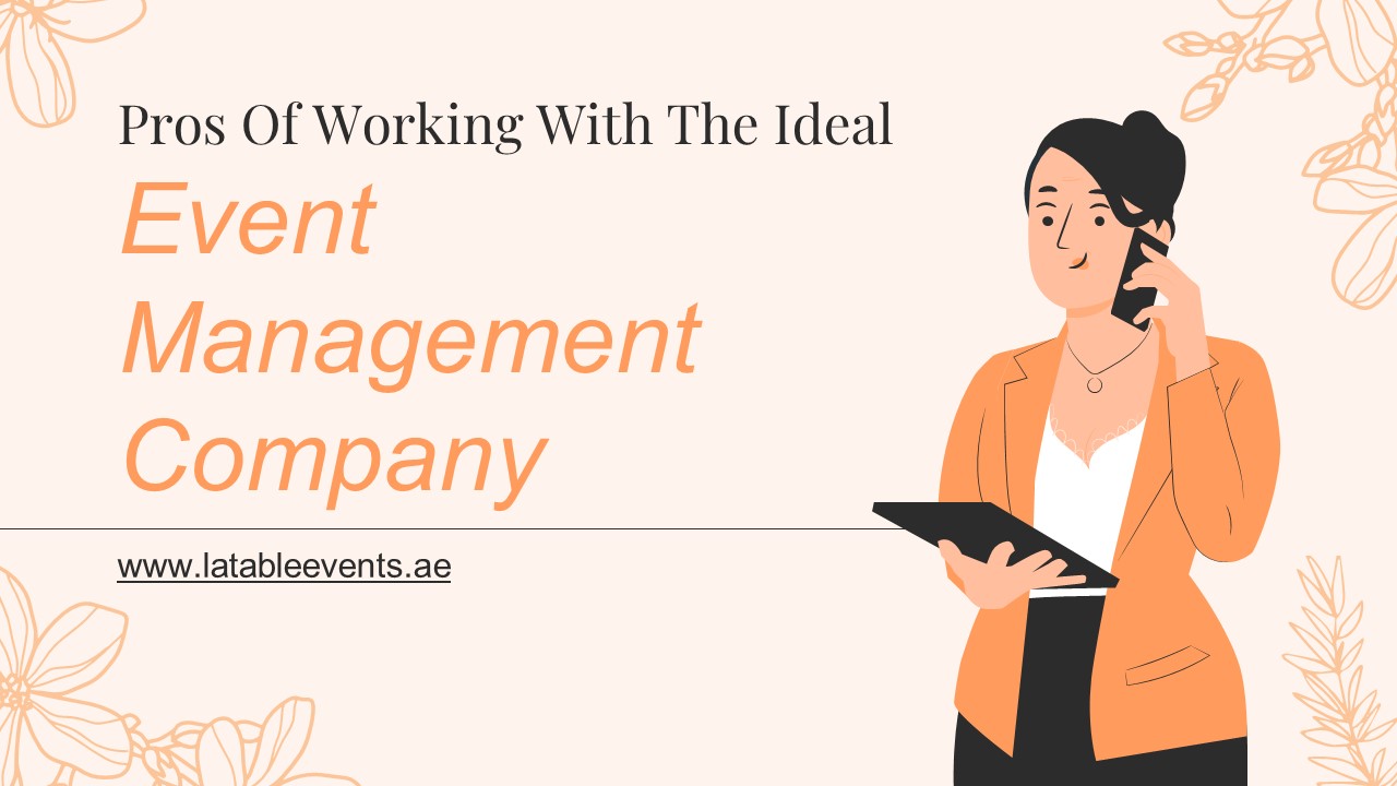Pros Of Working With The Ideal Event Management Company