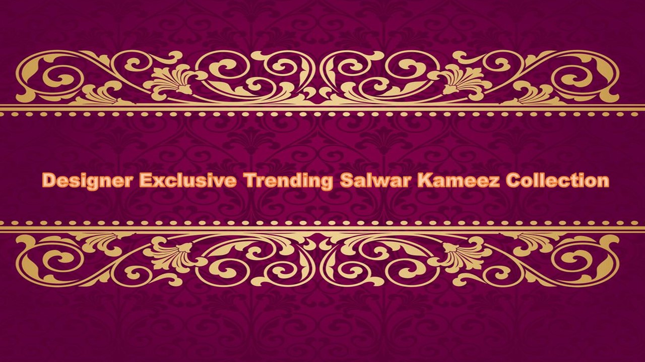 Designer Exclusive Trending Salwar Kameez Collection