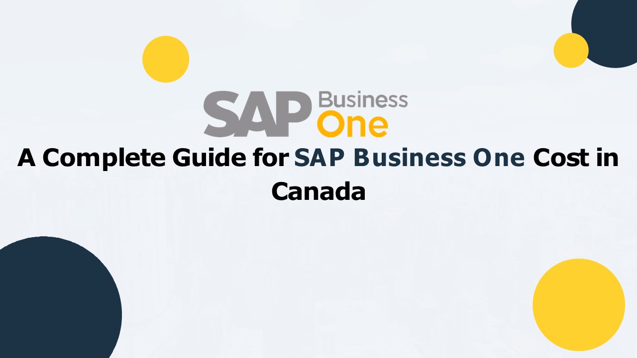 A Complete Guide for SAP Business One Cost in Canada presentation ...