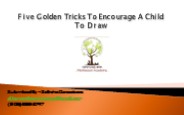 Five Golden Tricks to Encourage a Child to Draw