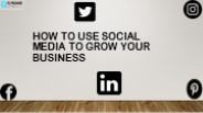 How to use social media to grow your business?