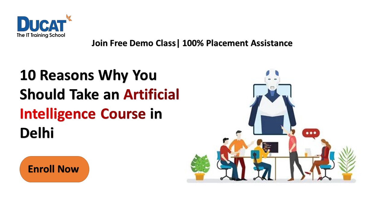 10 Reasons Why You Should Take an Artificial Intelligence Course in ...