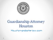 Guardianship Attorney Houston - Houston-probate-law.com