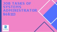 Job Tasks of Systems Administrator 262113