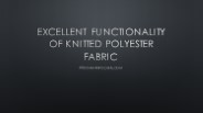 Excellent functionality of knitted polyester fabric