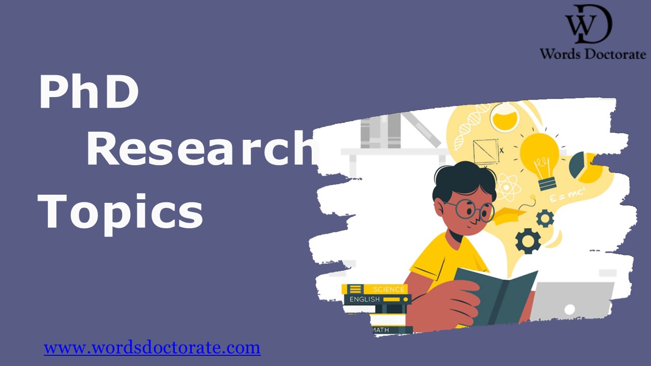 Get Best Help in PhD Research Topics - Words Doctorate