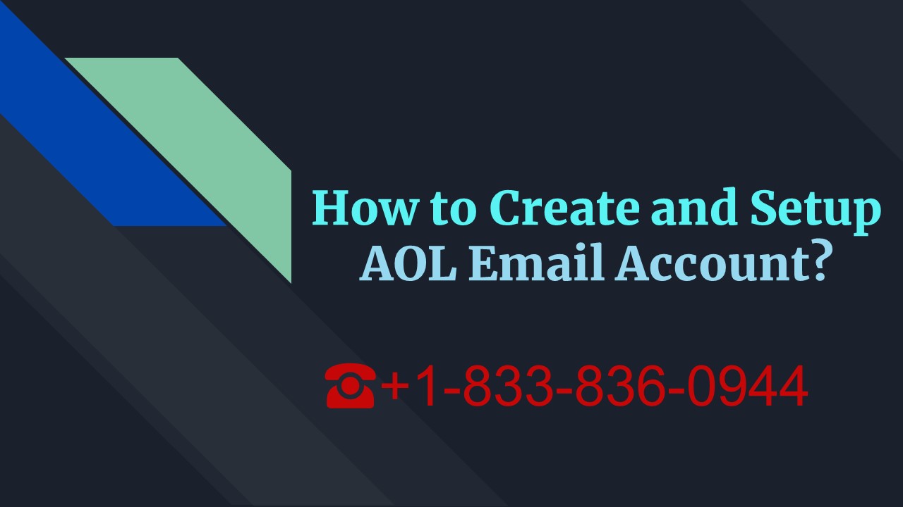 How to Create and Setup AOL Email +1-833-836-0944