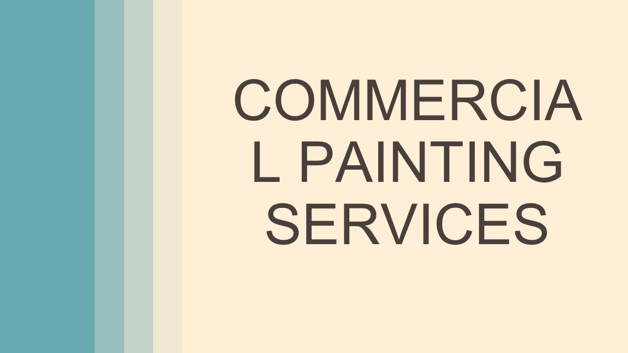 ABOUT COMMERCIAL PAINTING SERVICES