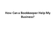 How Can a Bookkeeper Help My Business?