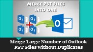 Merge Large Number of Outlook PST Files without Duplicates