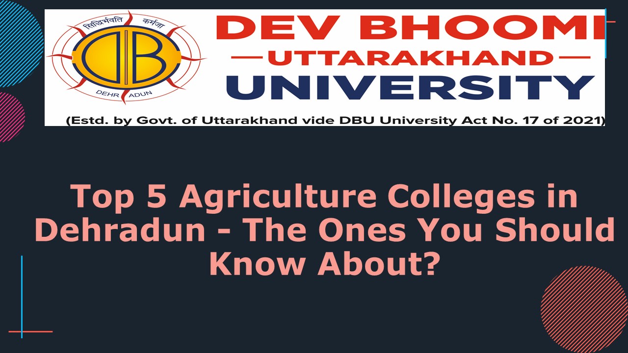 Agriculture Colleges in Dehradun