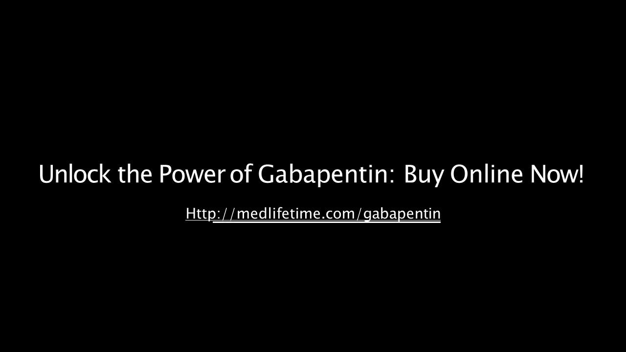 Unlock the power of Gabapentin: Buy Online Now