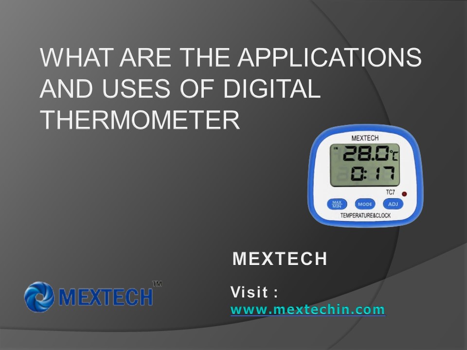 WHAT ARE THE APPLICATIONS AND USES OF DIGITAL THERMOMETER