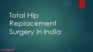 Total Hip Replacement Surgery in India