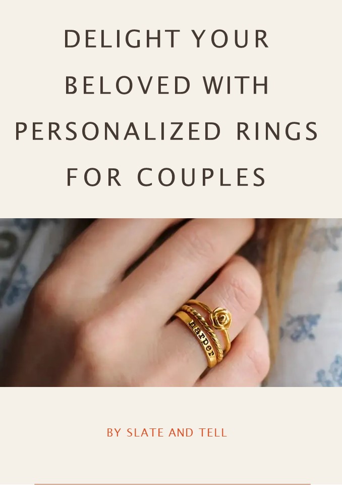 DELIGHT YOUR BELOVED WITH PERSONALIZED RINGS FOR COUPLES