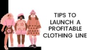 Tips To Launch A Clothing Line
