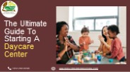 The Ultimate Guide To Starting A Daycare Center