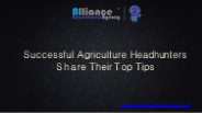 Successful Agriculture Headhunters Share Their Top Tips