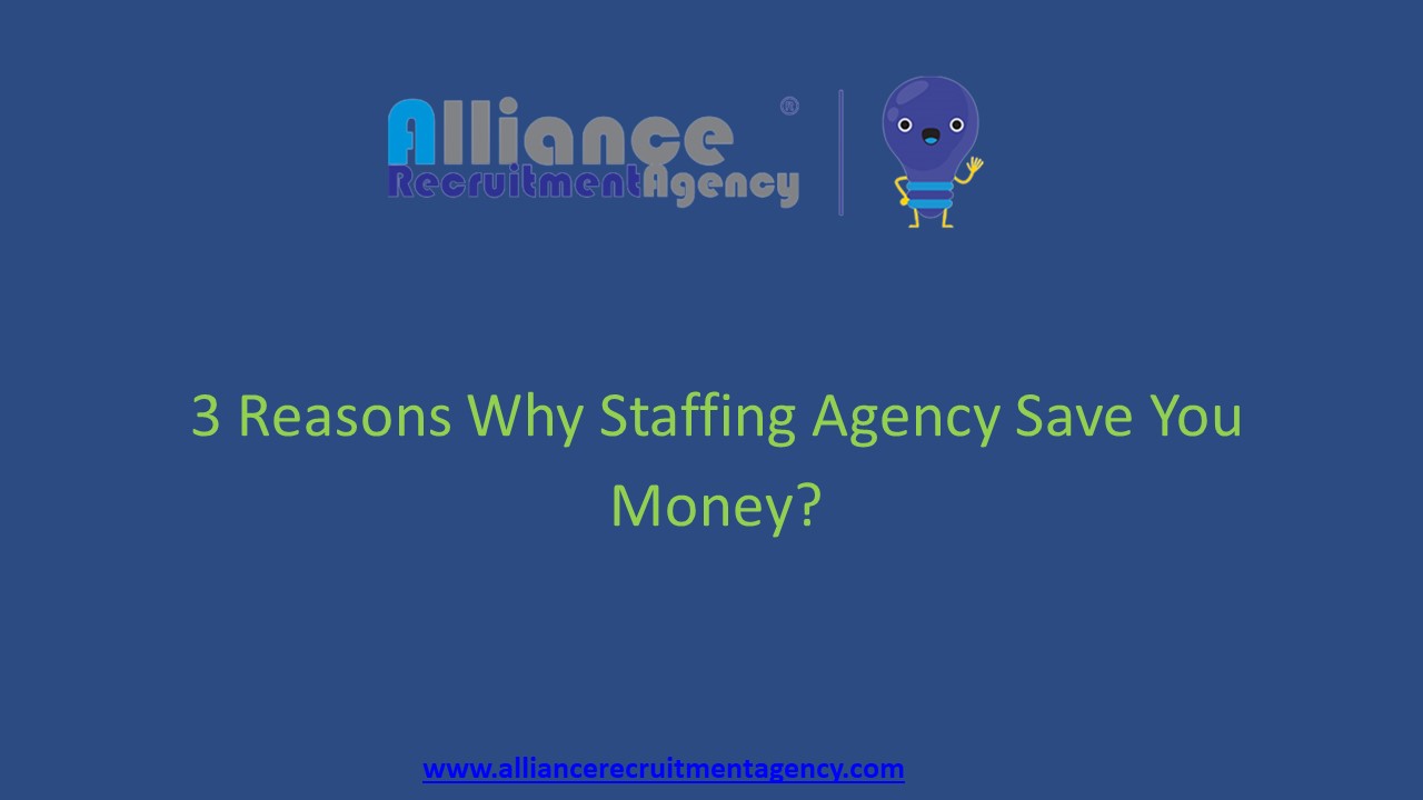 3 Reasons Why Staffing Agency Save You Money?