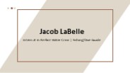 Jacob LaBelle - A Very Hardworking Individual