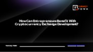 How Can Entrepreneurs Benefit With Cryptocurrency Exchange Development?