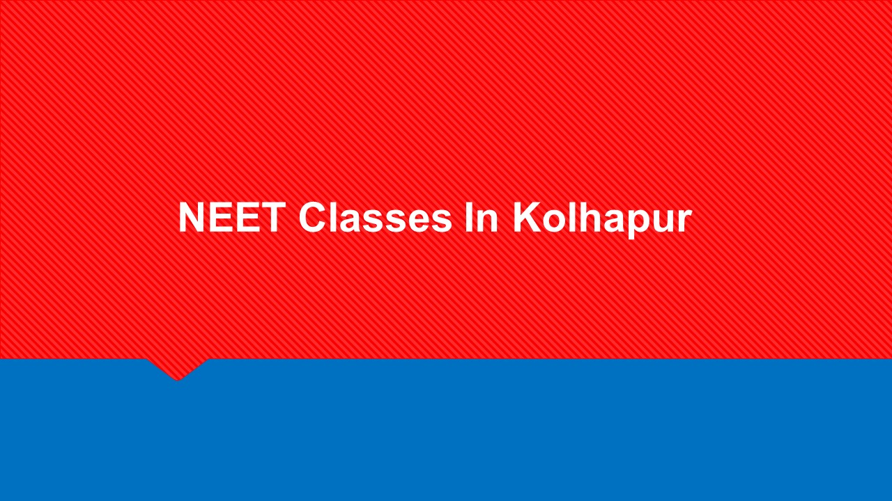 PPT NEET Classes In Kolhapur PowerPoint presentation free to