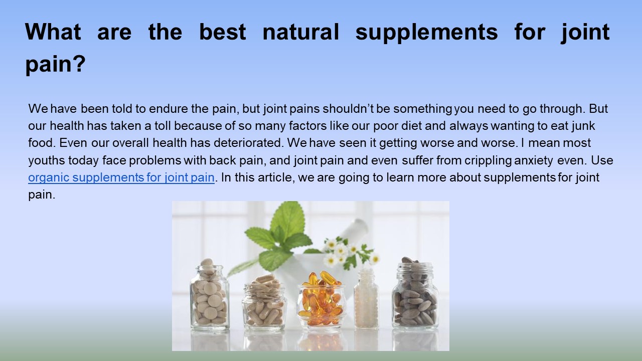 PPT What are the best natural supplements for joint pain? PowerPoint