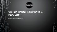 VISUALS RENTAL EQUIPMENT & PACKAGES