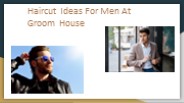Haircut Ideas For Men At Groom House
