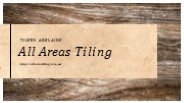 Tilers Adelaide | All Areas Tiling in Australia | Australia