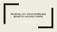 Reasons Why Going Paperless Benefits Manufacturers