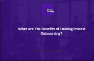 What are The Benefits of Training Process Outsourcing?