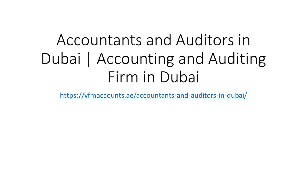 Accountants and Auditors in Dubai | Accounting and Auditing Firm in Dubai