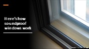 Here's how soundproof windows work