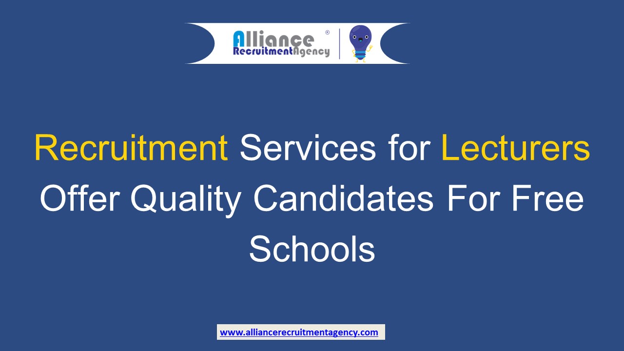 Recruitment Services for Lecturers Offer Quality Candidates For Free School