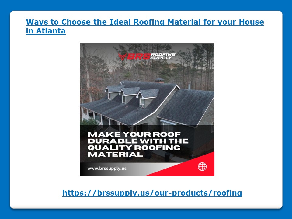 PPT Ways to Choose the Ideal Roofing Material for your House in
